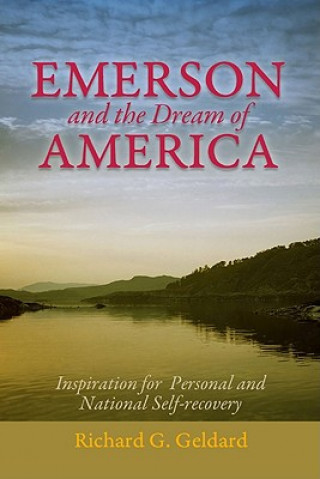 Carte Emerson & the Dream of America Richard Geldard