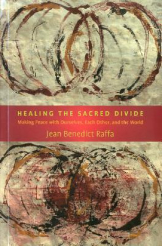 Kniha Healing the Sacred Divide Jean Benedict Raffa