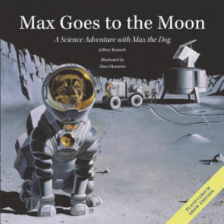 Kniha Max Goes to the Moon Jeffrey Bennett