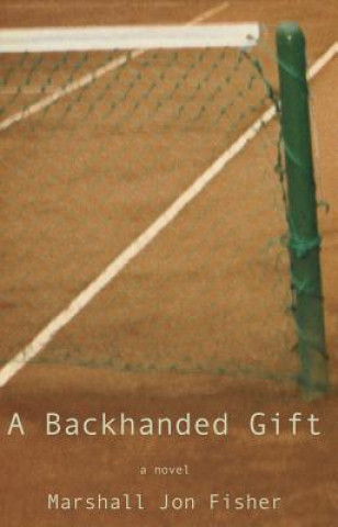 Knjiga Backhanded Gift Marshall Jon Fisher