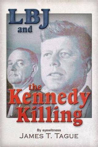 Książka Lbj and the Kennedy Killing James T Tague