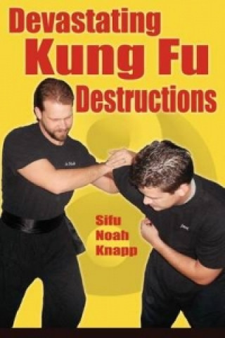 Knjiga Devastating Kung Fu Destructions Noah Knapp