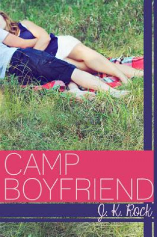 Kniha Camp Boyfriend J.K. Rock