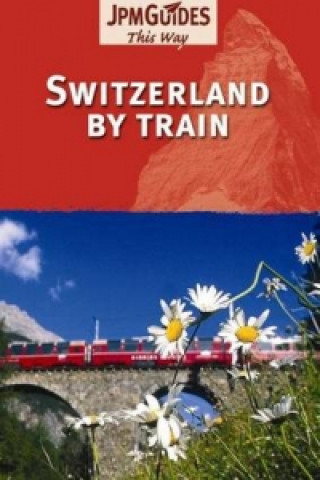 Book Switzerland by Train JPM Guides