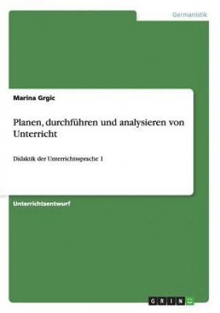 Buch Planen, durchfuhren und analysieren von Unterricht Marina Grgic