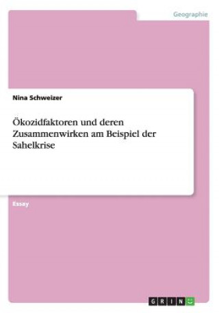Carte OEkozidfaktoren und deren Zusammenwirken am Beispiel der Sahelkrise Nina Schweizer