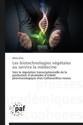 Kniha Les Biotechnologies Vegetales Au Service La Medecine Olivia Ginis