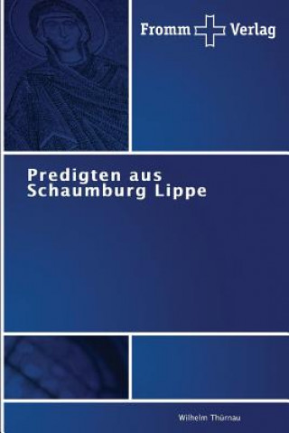 Könyv Predigten aus Schaumburg Lippe Wilhelm Thürnau