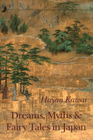Kniha Dreams, Myths & Fairy Tales in Japan Hayao Kawai