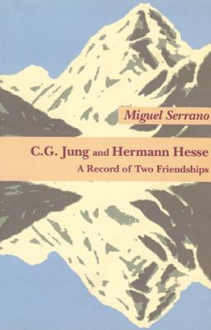 Kniha C.G.Jung and Hermann Hesse Miguel Serrano