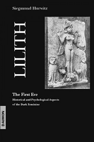 Kniha Lilith - The First Eve Siegmund Hurwitz