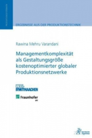 Książka Managementkomplexität als Gestaltungsgröße kostenoptimierter globaler Produktionsnetzwerke Rawina Mehru Varandani