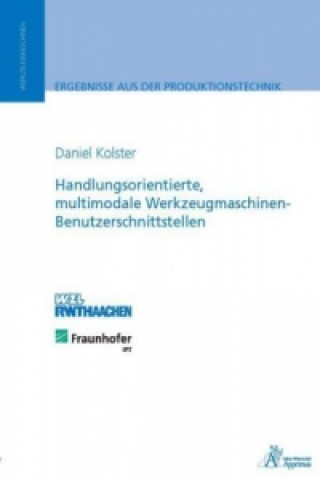 Könyv Handlungsorientierte, multimodale Werkzeugmaschinen Benutzerschnittstellen Daniel Kolster