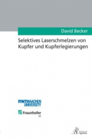 Buch Selektives Laserschmelzen von Kupfer und Kupferlegierungen Peter David