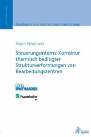 Knjiga Steuerungsinterne Korrektur thermisch bedingter Strukturverformungen von Bearbeitungszentren Adam Wissmann