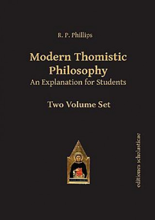 Book Modern Thomistic Philosophy An Explanation for Students R. P. Phillips