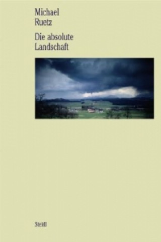 Livre Die absolute Landschaft Michael Ruetz