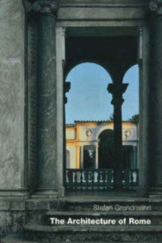 Kniha Architecture Of Rome Stefan Grundmann
