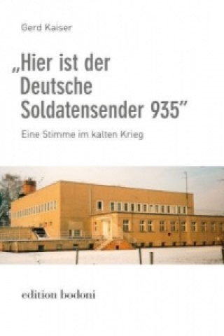 Könyv "Hier ist der Deutsche Soldatensender 935" Gerd Kaiser