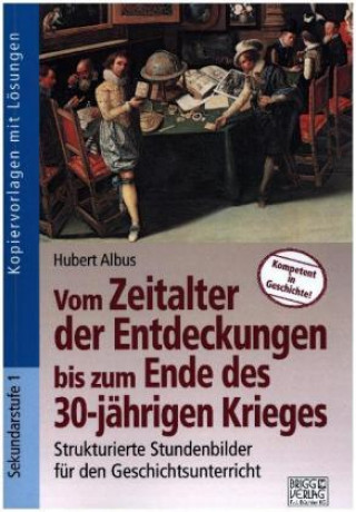 Книга Vom Zeitalter der Entdeckungen bis zum Ende des 30-jährigen Krieges Hubert Albus