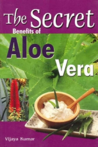 Kniha Secret Benefits of Aloe Vera Vijaya Kumar