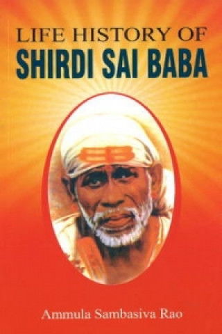 Könyv Life History of Shirdi Sai Baba Ammula Sambasiva Rao