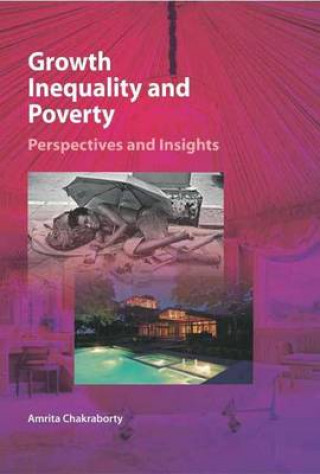 Könyv Growth, Inequality & Poverty Amrita Chakraborty