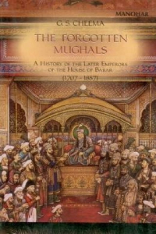 Книга Forgotten Mughals G S Cheema