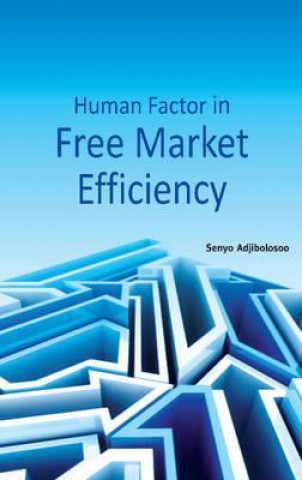 Kniha Human Factor in Free Market Efficiency Senyo Adjibolosoo