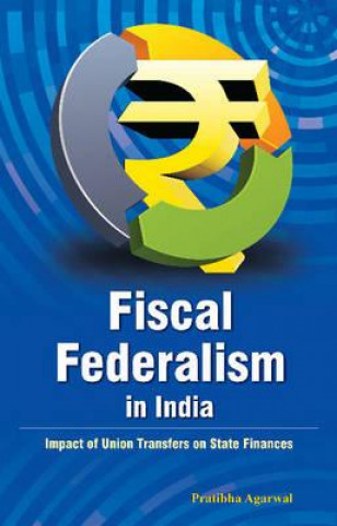 Книга Fiscal Federalism in India Pratibha Agarwal