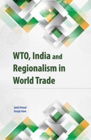 Książka WTO, India & Regionalism in World Trade Jamil Ahmad