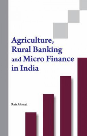 Knjiga Agriculture, Rural Banking & Micro Finance in India Rais Ahmad