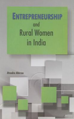 Kniha Entrepreneurship & Rural Women in India Jitendra Ahirrao