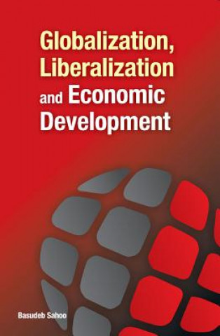 Book Globalization, Liberalization & Economic Development Basudeb Sahoo