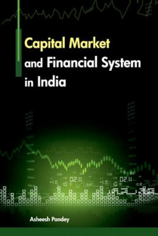 Kniha Capital Market & Financial Sytem in India Asheesh Pandey