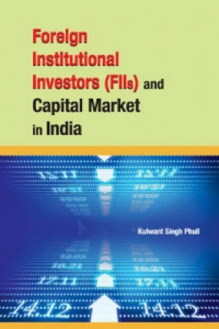 Książka Foreign Institutional Investors (FIIs) & Capital Market in India Kulwant Singh Phull