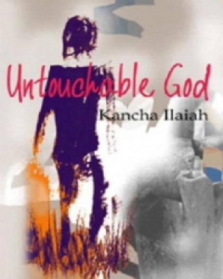 Könyv Untouchable God Kancha Ilaiah