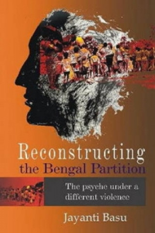 Kniha Reconstructing the Bengal Partition Jayanti Basu