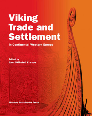 Könyv Viking Trade and Settlement in Continental Western Europe Iben Skibsted Klćsře