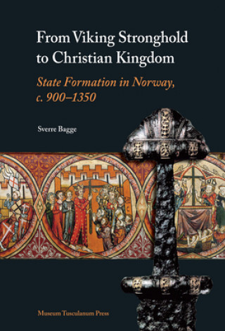 Könyv From Viking Stronghold to Christian Kingdom Sverre Bagge