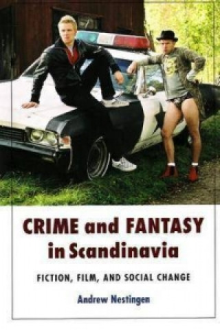 Kniha Crime & Fantasy in Scandinavia Andrew Nestingen