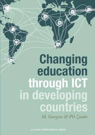 Knjiga Changing Education Through ICT in Developing Countries Marianne Georgsen