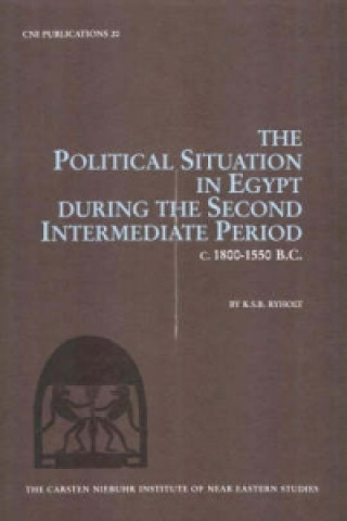 Kniha Political Situation in Egypt During the Second Intermediate Period c1800-1550 BC K S B Ryholt