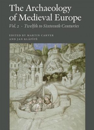 Kniha Archaeology Of Medieval Europe Martin Carver
