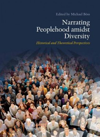 Könyv Narrating Peoplehood Amidst Diversity Michael Böss