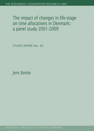 Könyv Impact of Changes in Life-Stage on Time Allocations in Denmark Jens Bonke