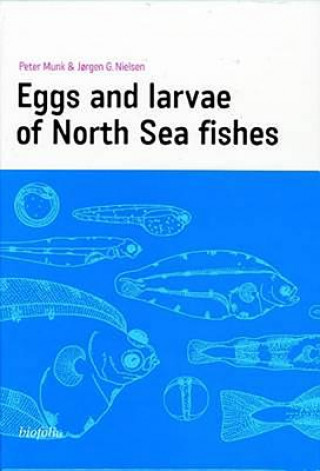 Libro Eggs & Larvae of North Sea Fishes Peter Munk