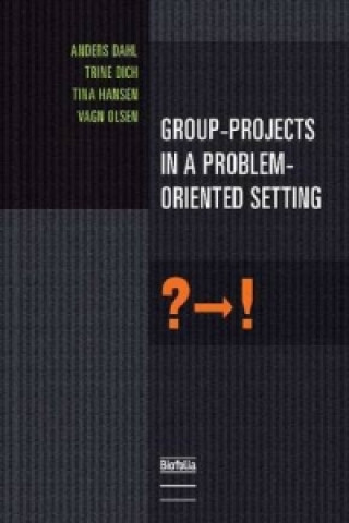 Kniha Group-Projects in a Problem-Oriented Setting Anders Dahl