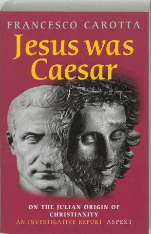 Könyv Jesus was Caesar Francesco Carotta