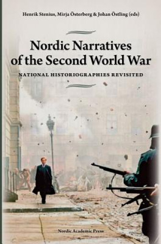 Książka Nordic Narratives of the Second World War Henrik Stenius